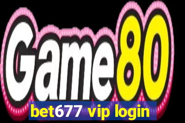 bet677 vip login